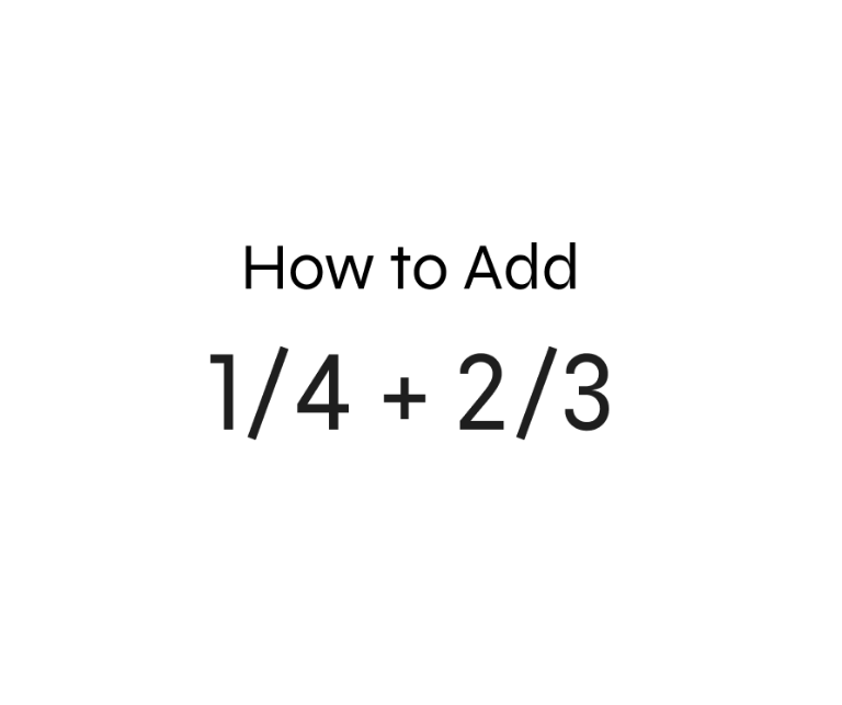 What is 2/3 + 1/4?