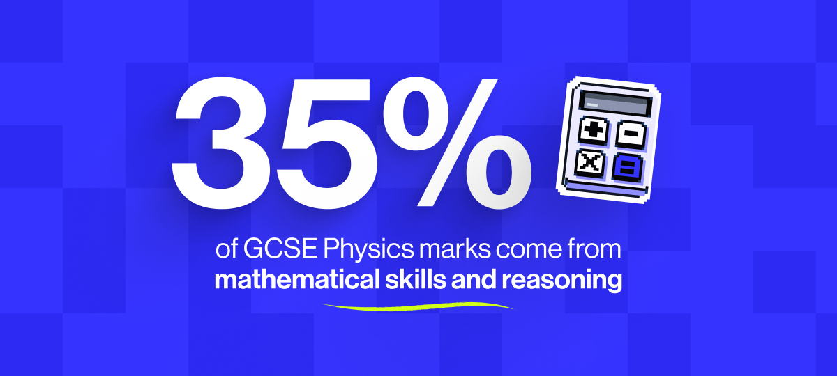 How much Maths is there in GCSE Physics? Roughly 35%