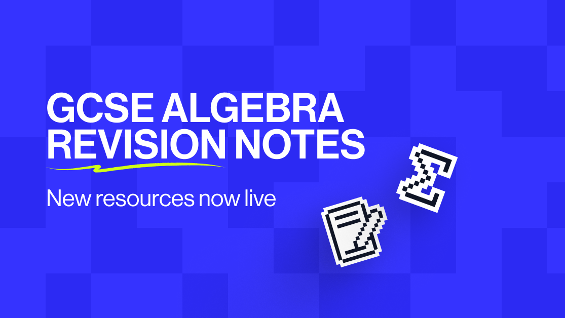 GCSE Algebra revision notes: new resources now live