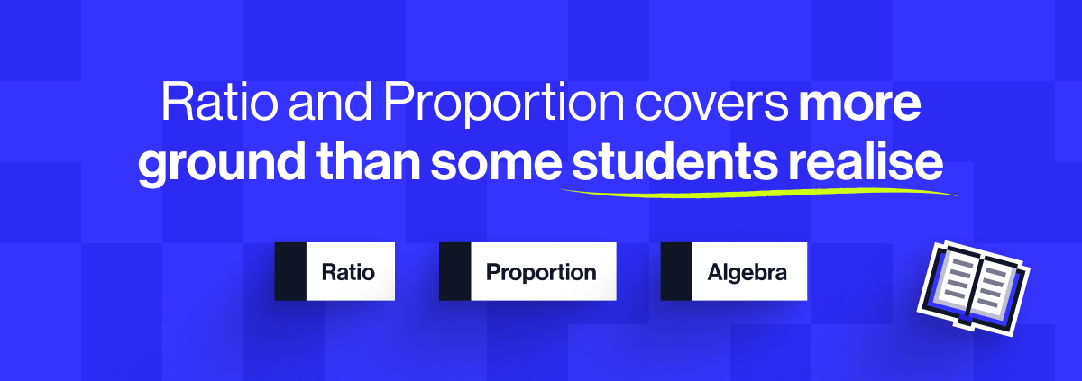 Ratio and Proportion covers more ground than some students realise