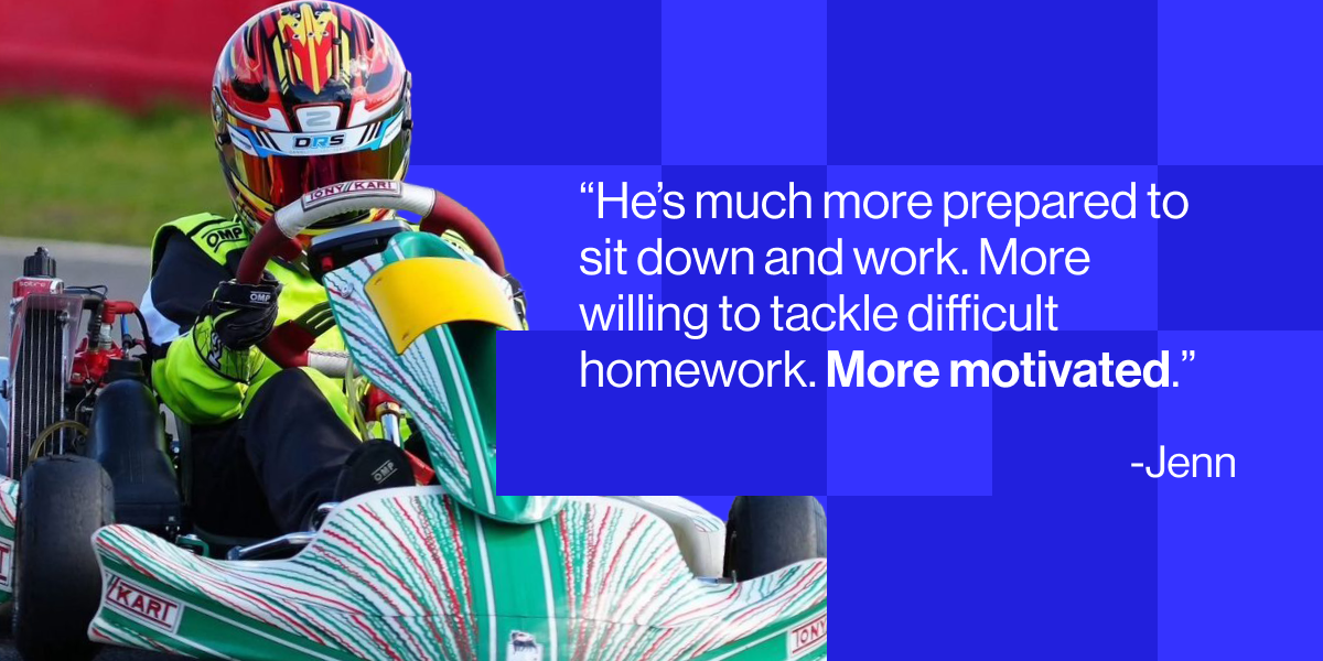 &ldquo;He&rsquo;s much more prepared to sit down and work. More willing to tackle difficult homework. More motivated" - Jenn