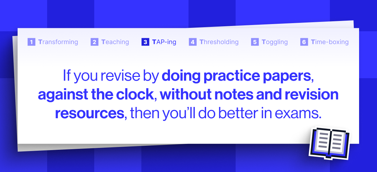 If you revise by doing practice papers, against the clock, without notes and revision resources, then you&rsquo;ll do better in exams