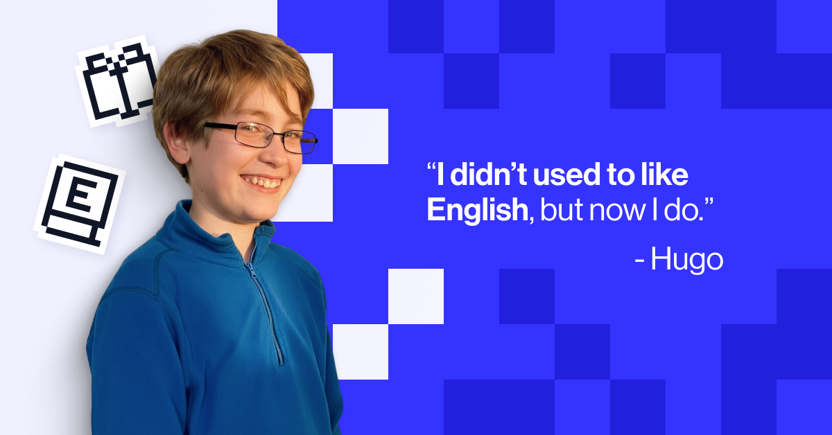 "I didn't used to like English, but now I do" - Hugo, MyEdSpace student