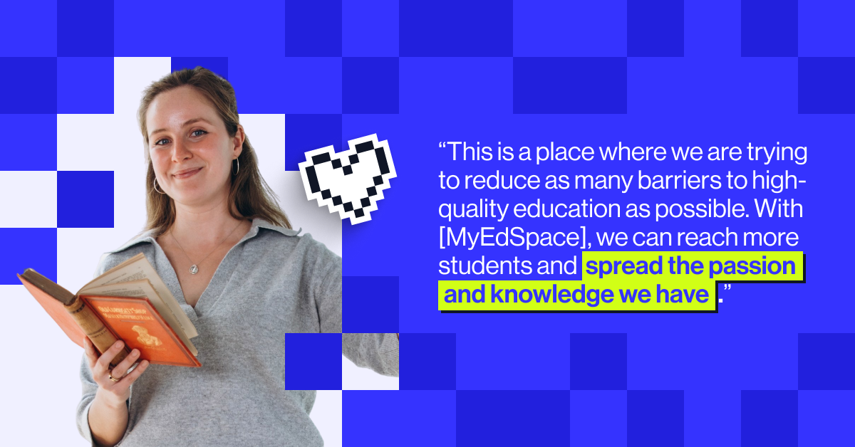 English teacher, Eleanor St John Sutton, "&ldquo;This is a place where we are trying to reduce as many barriers to high-quality education as possible. With MyEdSpace, we can reach more students and spread the passion and knowledge we have"