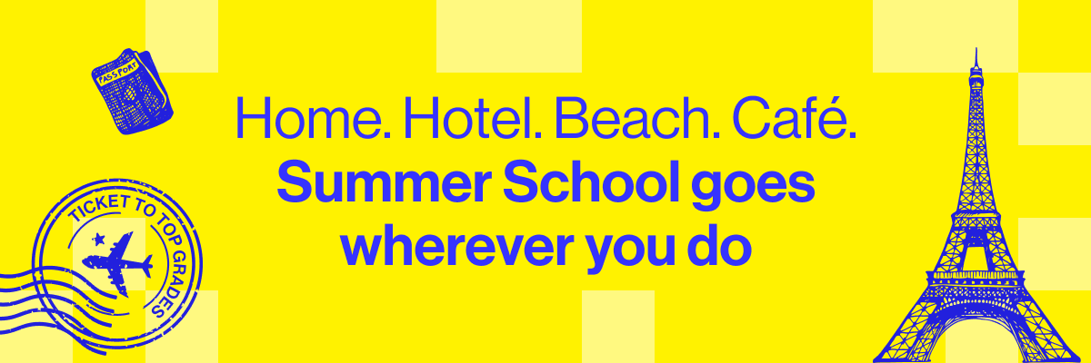 Home. Hotel. Beach. Cafe. The MyEdSpace online Summer School goes wherever you go.