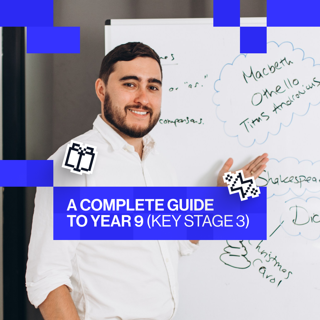 A complete guide to Year 9 and the end of Key Stage 3