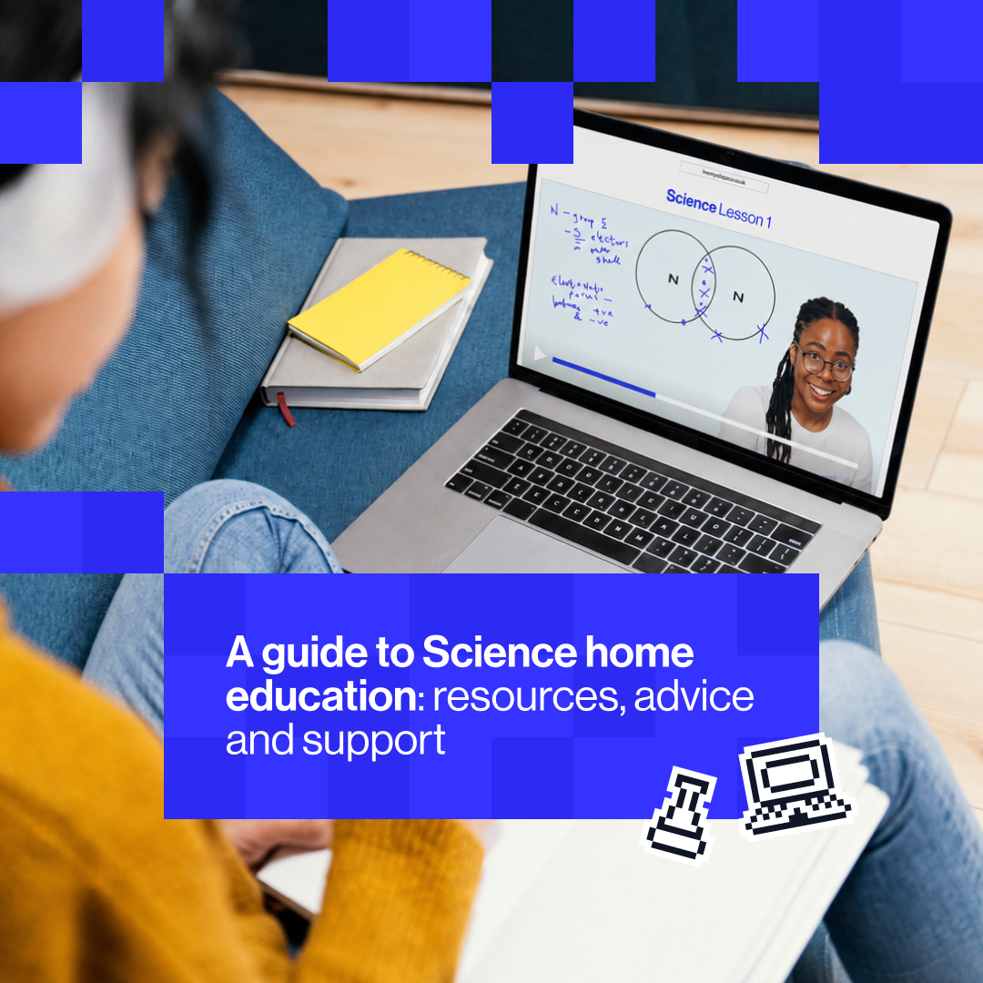 A guide to Science home education: resources, advice and support