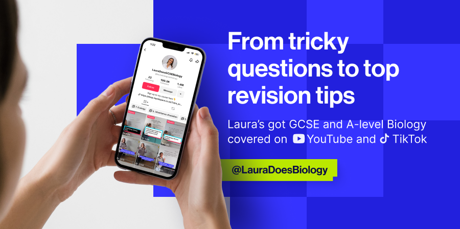 From tricky questions to top revision tips, Laura’s got GCSE and A-level Biology covered on YouTube and TikTok, @LauraDoesBiology