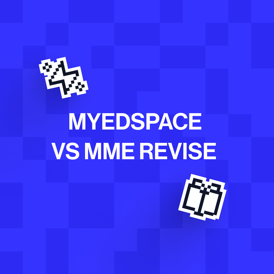 Comparing MyEdSpace and MME Revise