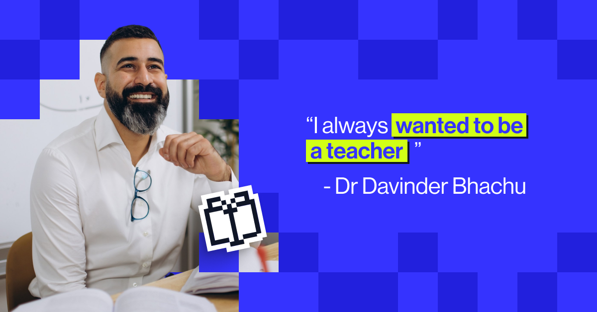 "I always wanted to be a teacher" - Chemistry tutor, Dr Davinder Bhachu