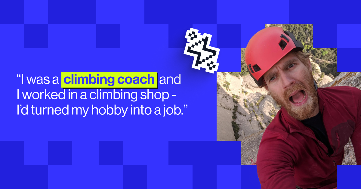 &ldquo;I was a climbing coach and I worked in a climbing shop - I&rsquo;d turned my hobby into a job&rdquo; - Joe Wolfensohn