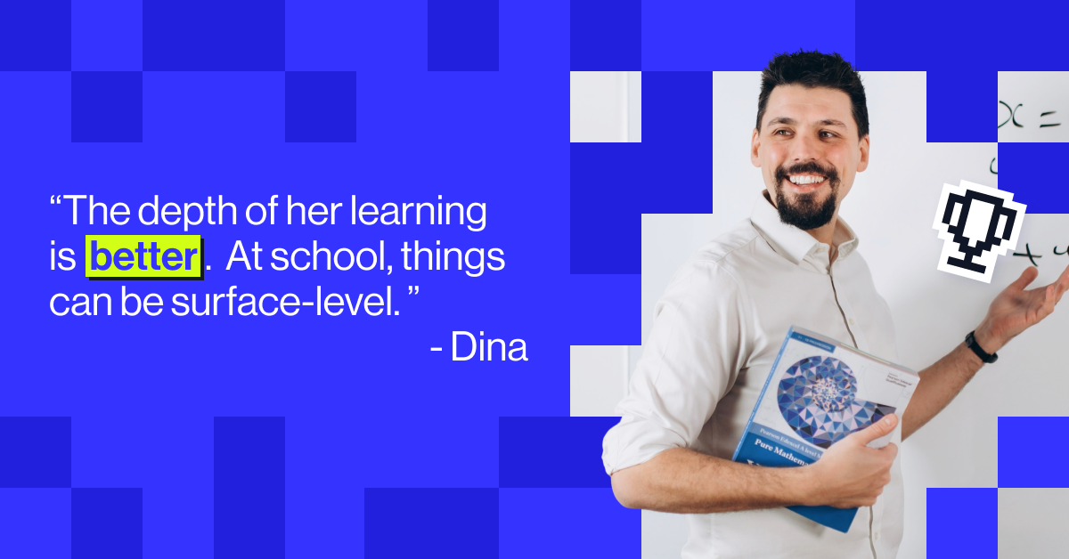 &ldquo;The depth of her learning is better. At school, things can be surface-level" - Dina
