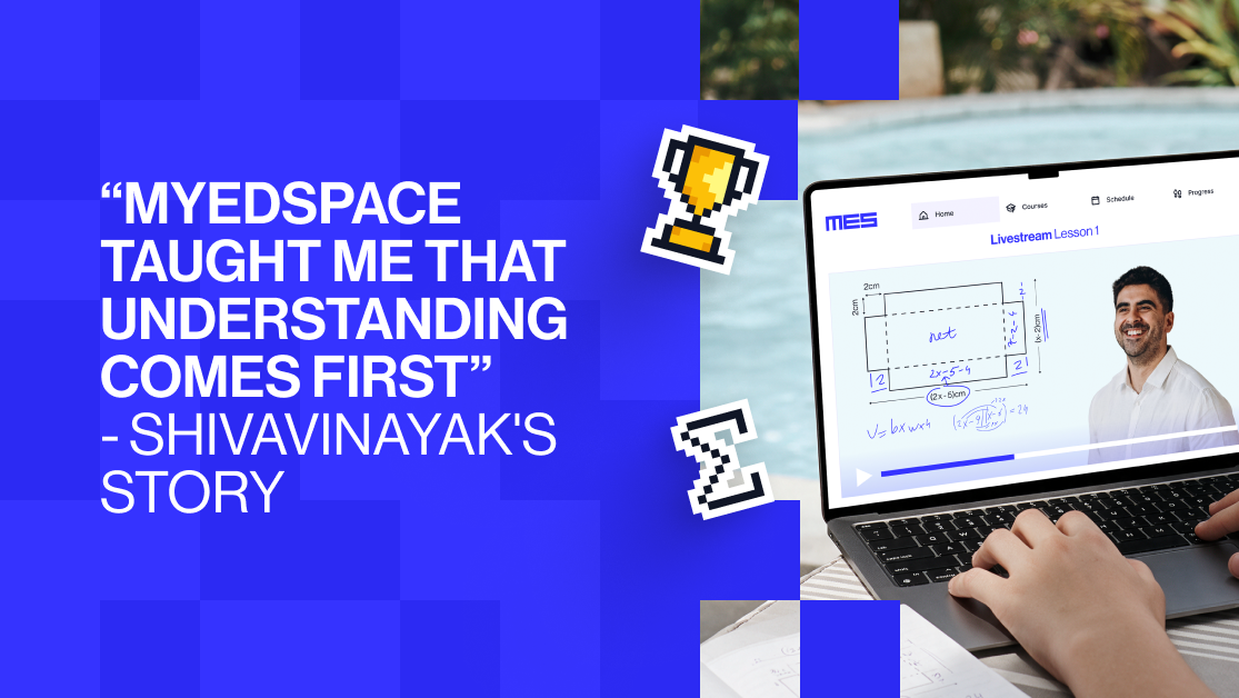 "MyEdSpace taught me that understanding comes first" - Shivavnayak's student story