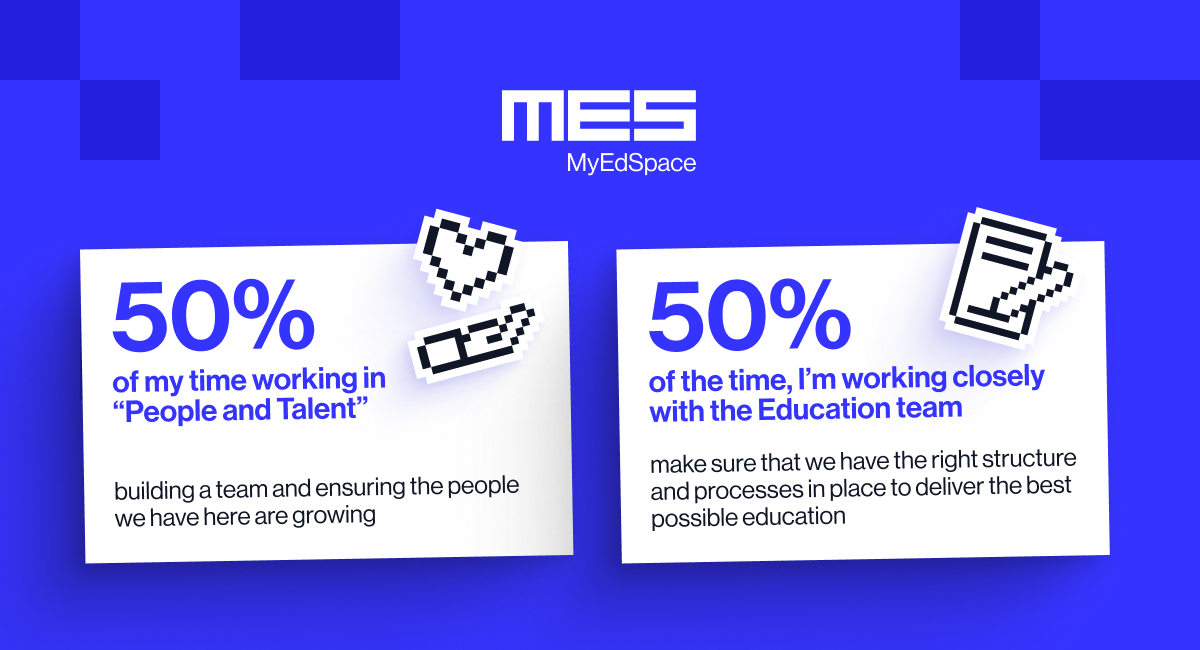 "I probably spend about 50% of my time working in &lsquo;People and Talent&rsquo;, building a team and ensuring the people we have here are growing. The other 50% of the time, I&rsquo;m working closely with the Education team to make sure that we have the right structure and processes in place to deliver the best possible education to our students." - Ollie Povey
