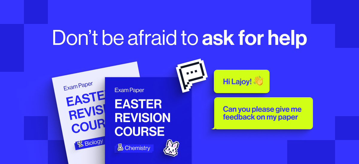 Don't be afraid to ask for help