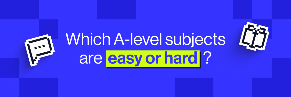 Which A-level subjects are easy or hard?