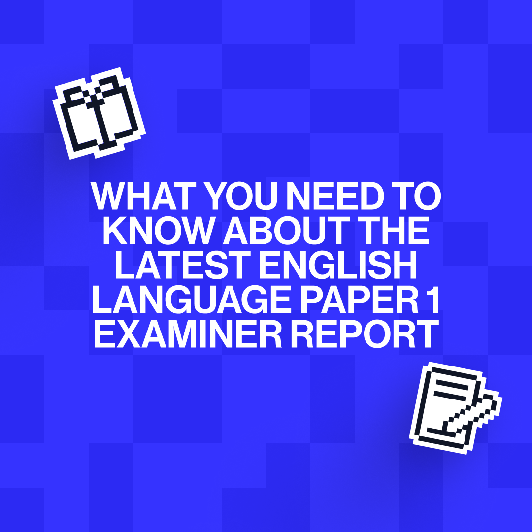 What YOU need to know about the latest English Language Paper 1 Examiner Report
