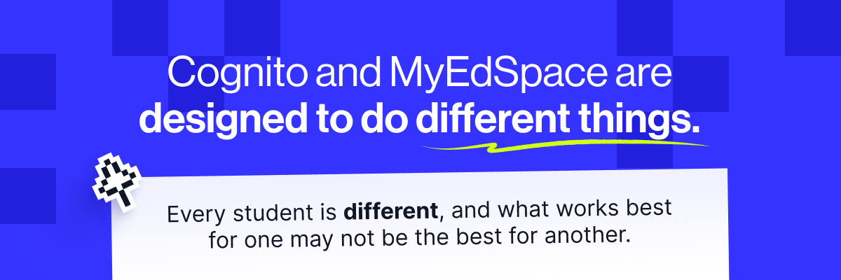 Which is better; Cognito or MyEdSpace?