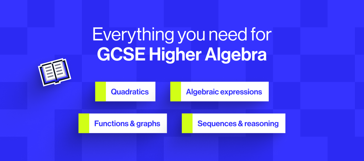 Everything you need for GCSE Maths algebra revision